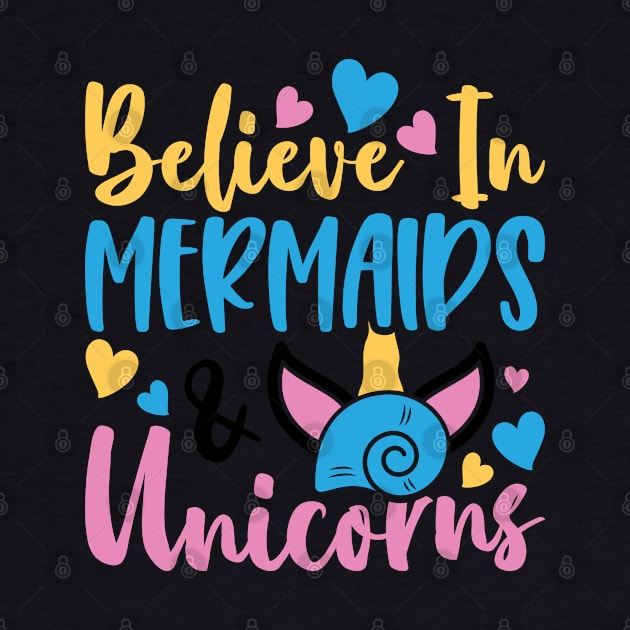 believe in mermaids unicorns by busines_night